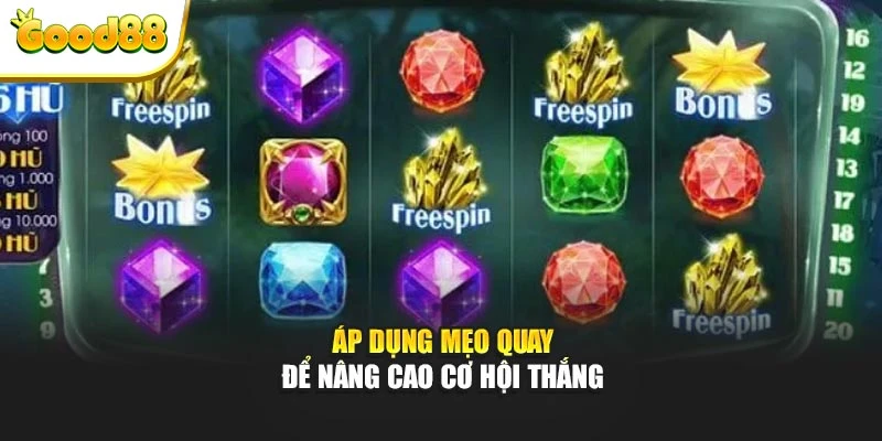 Áp dụng mẹo quay để nâng cao cơ hội thắng