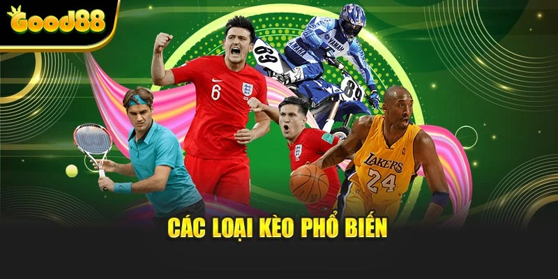 Các loại kèo phổ biến