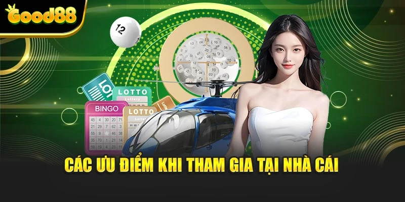 Các ưu điểm khi tham gia tại nhà cái