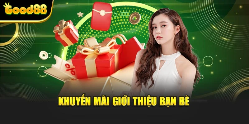 Khuyến mãi giới thiệu bạn bè