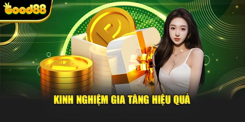 Kinh nghiệm gia tăng hiệu quả