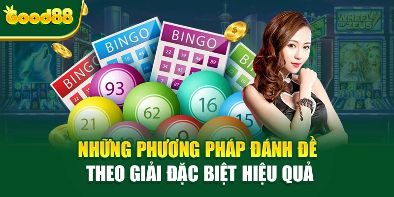 Những phương pháp đánh đề theo giải đặc biệt hiệu quả