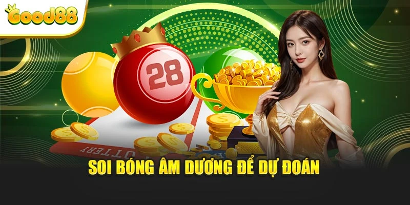 Soi bóng âm dương để dự đoán